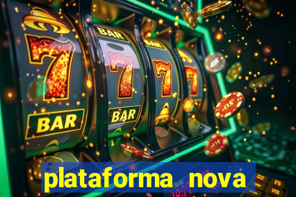 plataforma nova pagando bem